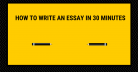 How To Write An Essay In 30 Minutes