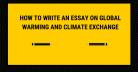 How to Write an Essay on Global Warming and Climate Exchange